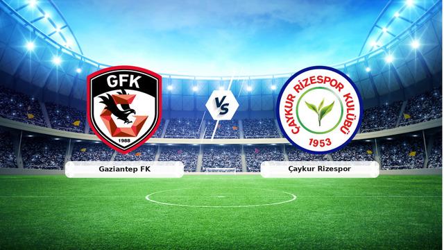 CANLI | Gaziantep FK - Çaykur Rizespor Maç Detayları ve Yayın Bilgileri